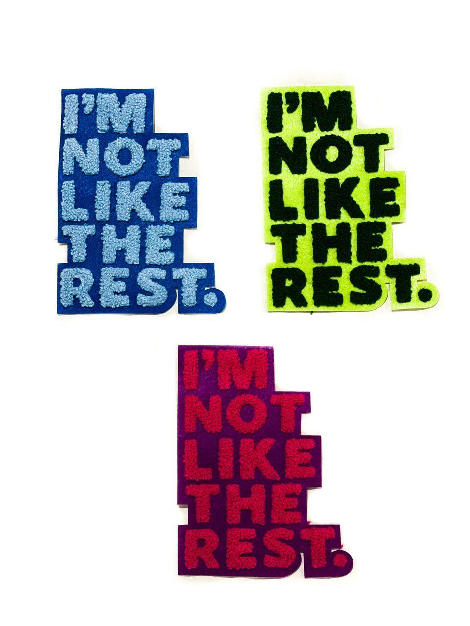 I’m not like the rest chenille patch