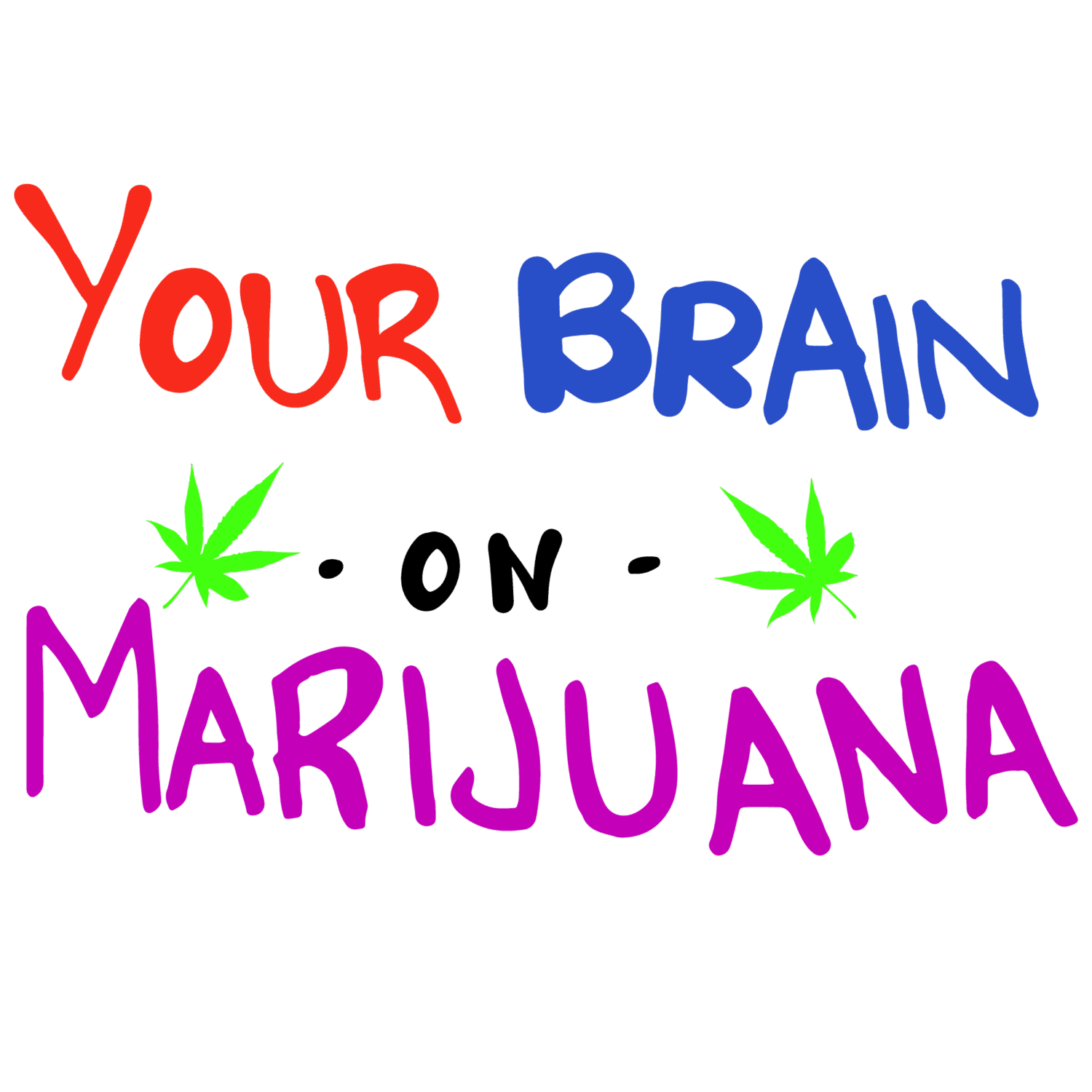 your brain on marijuana DTF iron on heat transfers