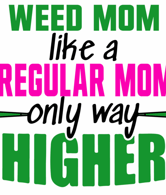 Weed mom like a regular mom DTF iron on heat transfers