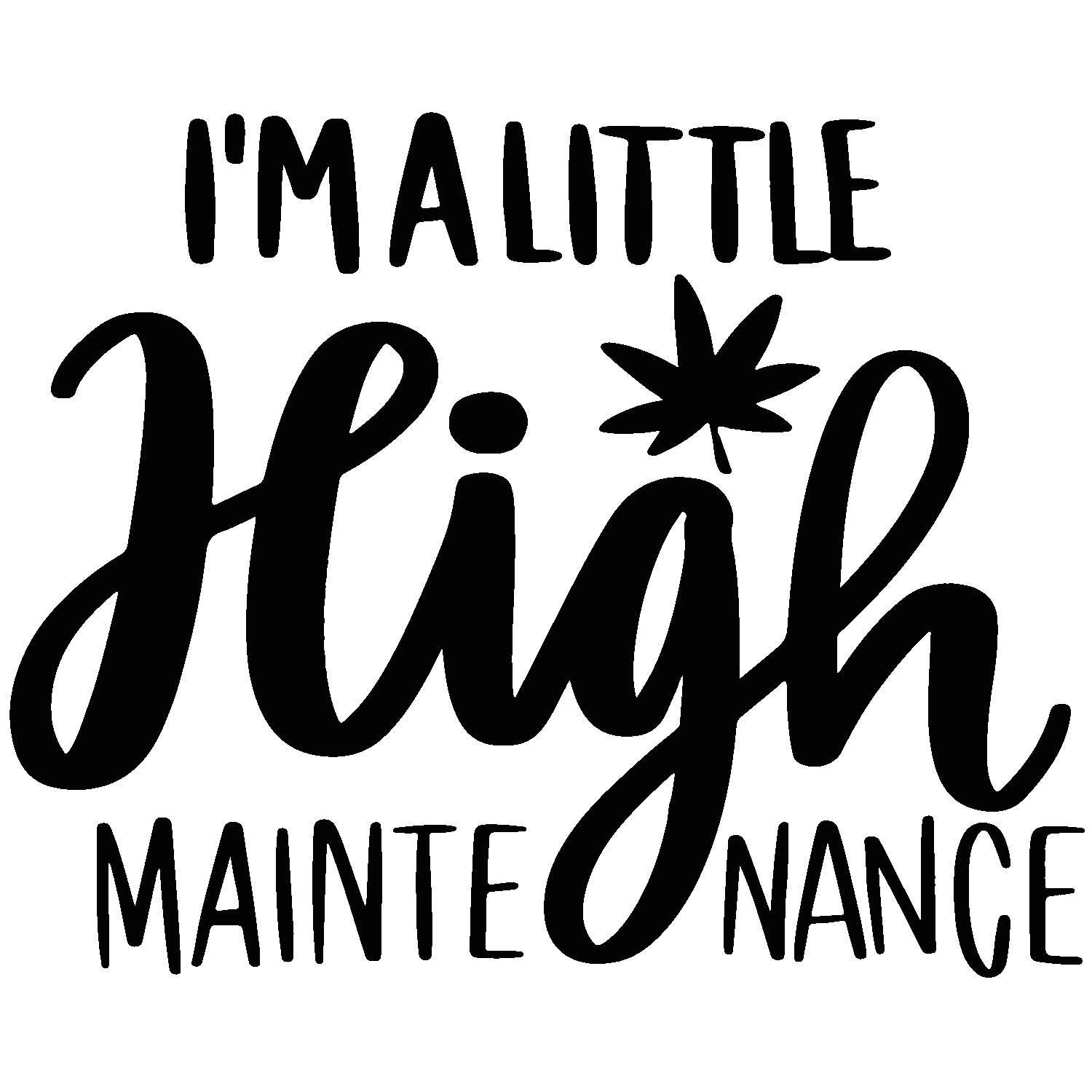 Black im a little high maintenance DTF iron on heat transfers