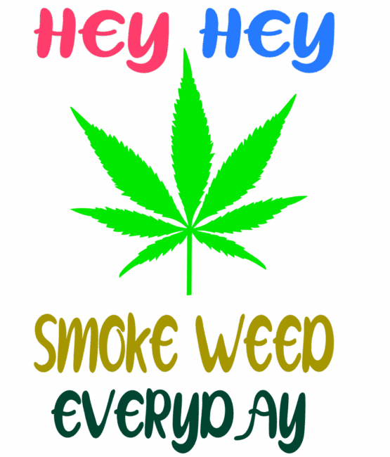 Hey hey smoke weed everyday DTF iron on heat transfers