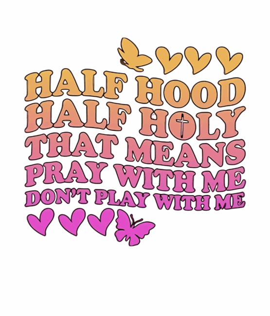 Half holy half hood christian heat transfers