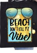 Beach dont kill my vibes summer iron on heat transfers