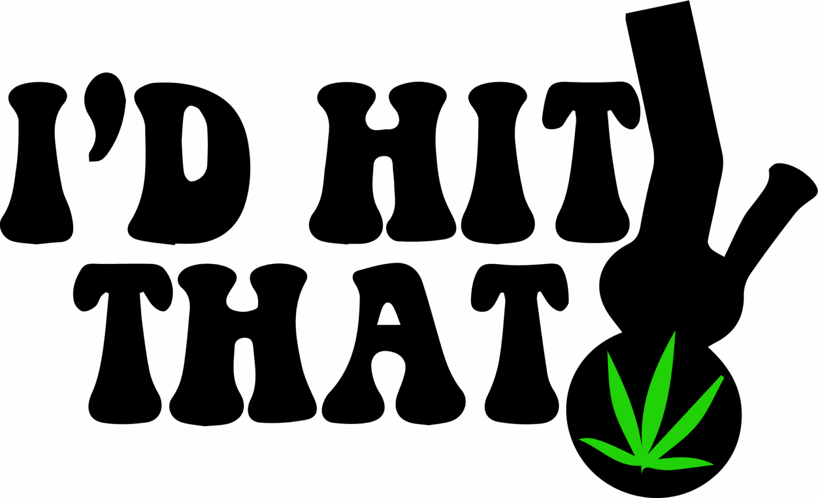 Cannabis I'd hit that iron on heat transfers