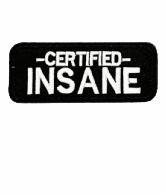 Certified insane iron on patch