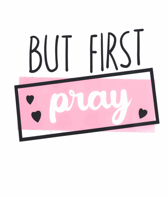 But first pray christian iron on heat transfers