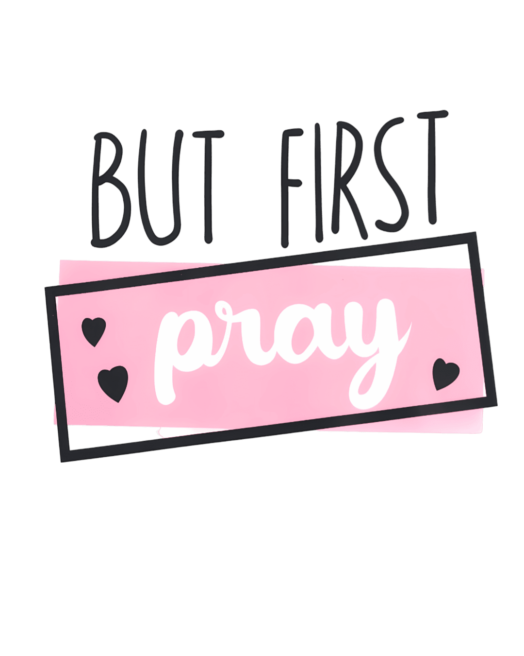 But first pray christian iron on heat transfers