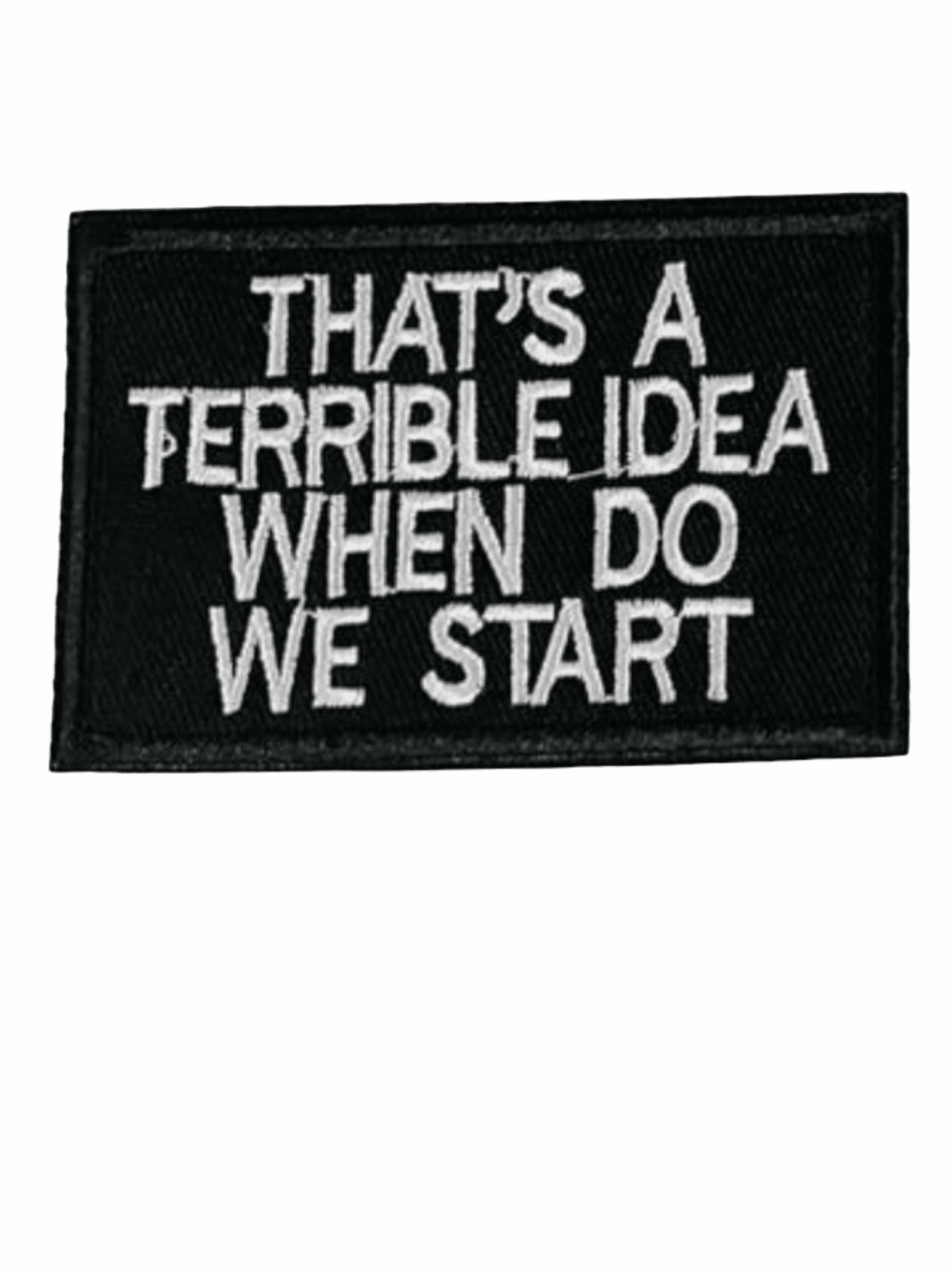 Terrible idea quote patches
