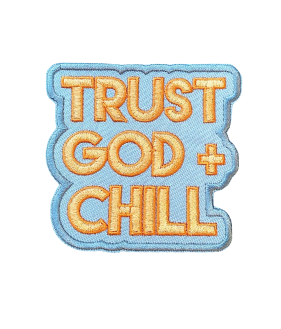 Trust god and chill iron on patch