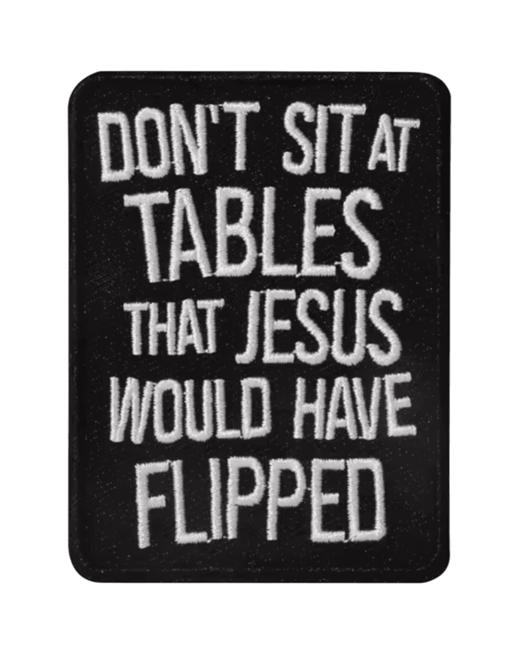 Don't sit at tables iron on religious patches