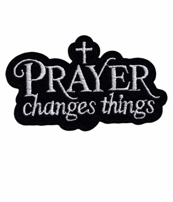 Prayer changes things christian patches