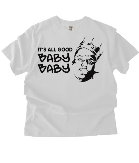 Biggie its all good baby baby hiphop iron on heat transfers