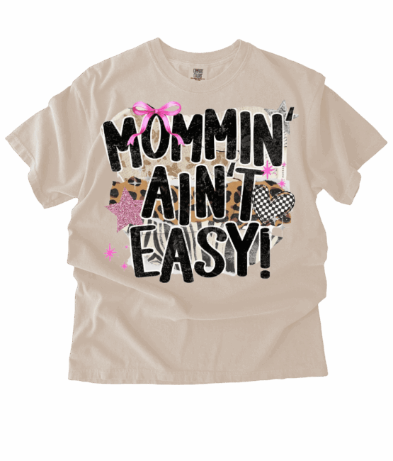 Mommin ain't easy mom heat transfer