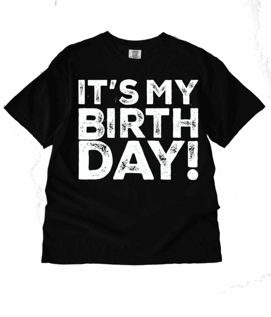 Its my birthday to me DTF birthday heat transfers