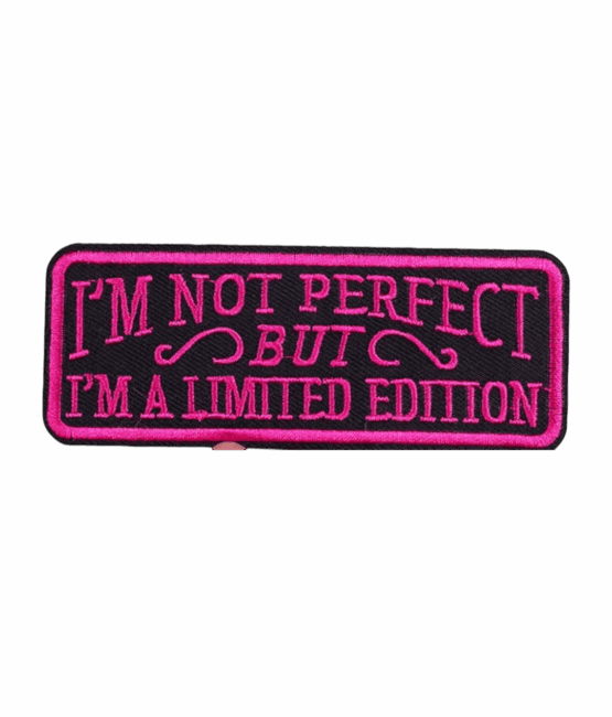 I'm not perfect but I'm limited edition iron on patch