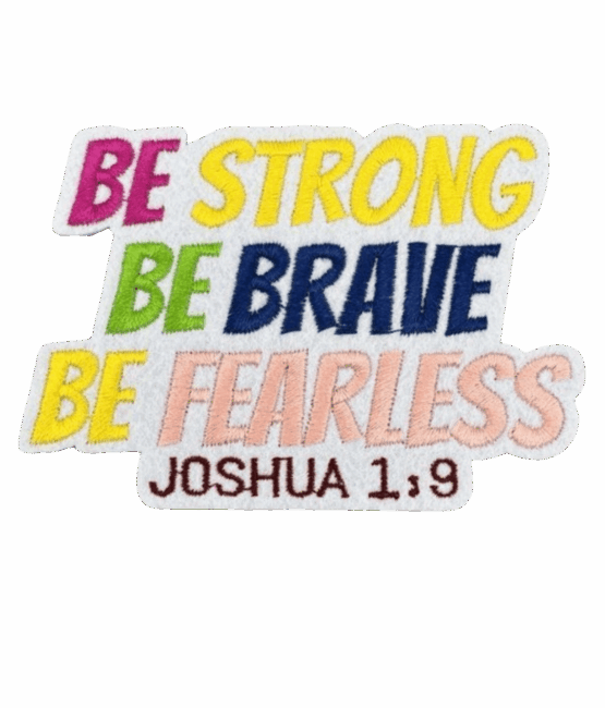 Be strong be brave christian patches