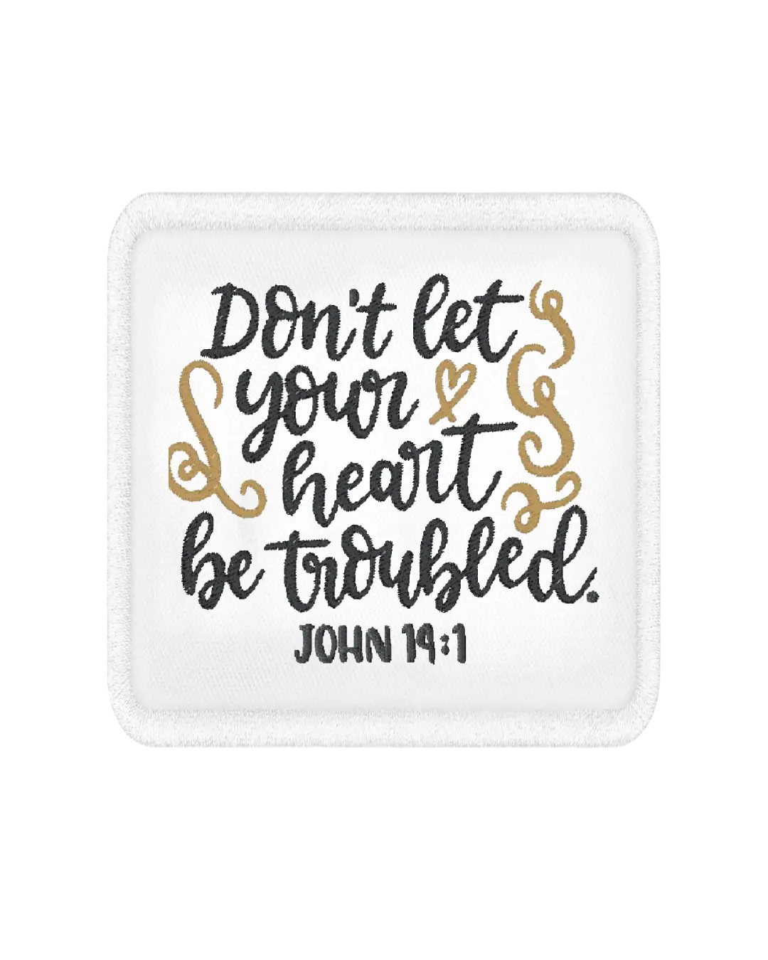 Don't let your heart bible patches