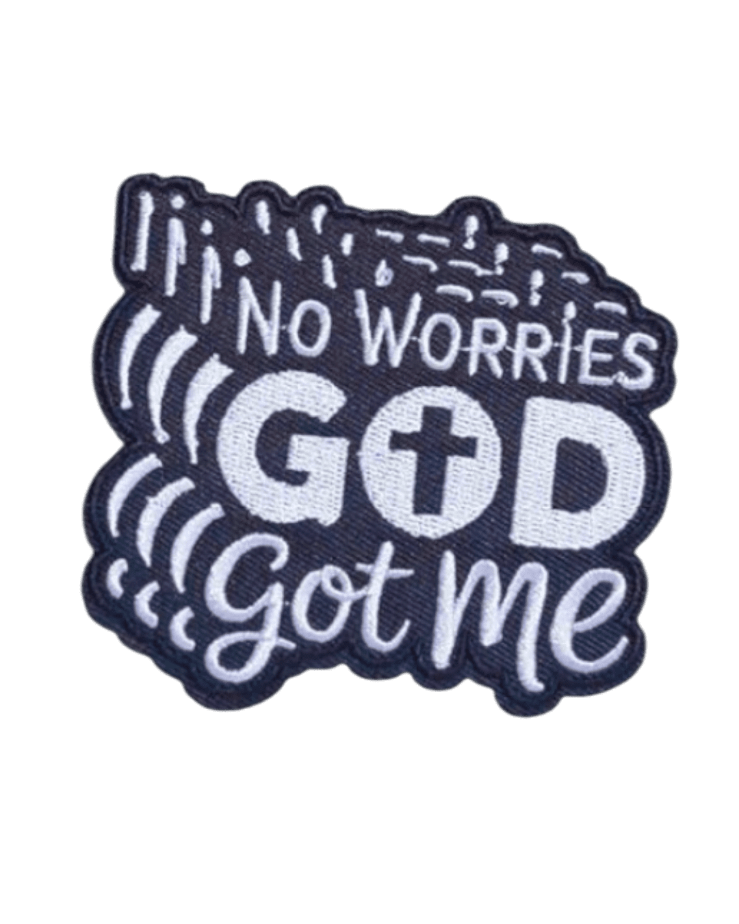 No worries god got me iron on patch