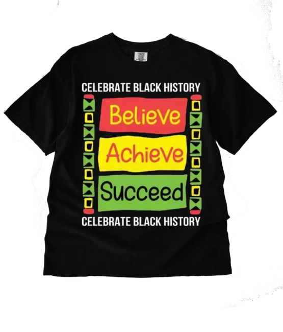 Black History Month DTF Transfers - Believe Achieve Succeed